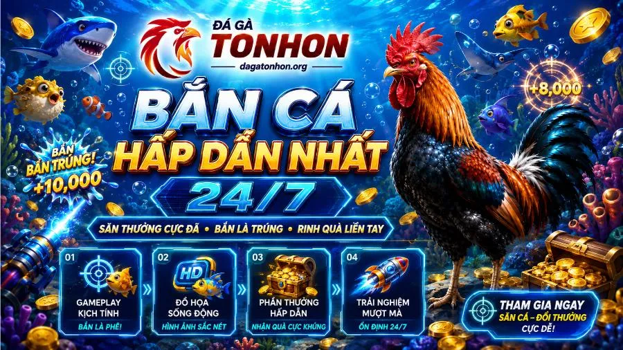 Khái quát về bắn cá tại Đá gà Tonhon